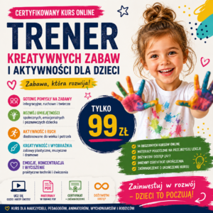 TRENER KREATYWNYCH ZABAW I AKTYWNOŚCI DLA DZIECI