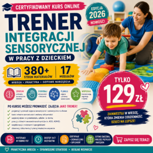 Trener Integracji Sensorycznej w Pracy z Dzieckiem